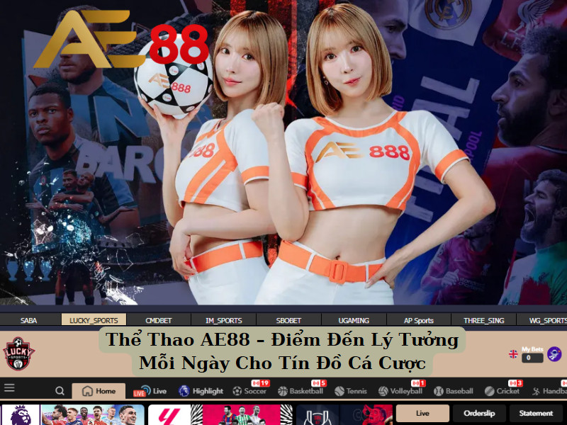 Thể Thao AE88 – Điểm Đến Lý Tưởng Mỗi Ngày Cho Tín Đồ Cá Cược